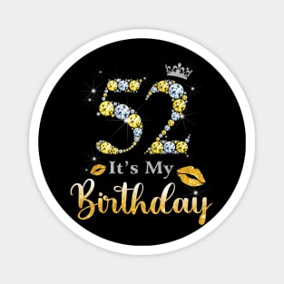 It's My 52nd Birthday Magnet